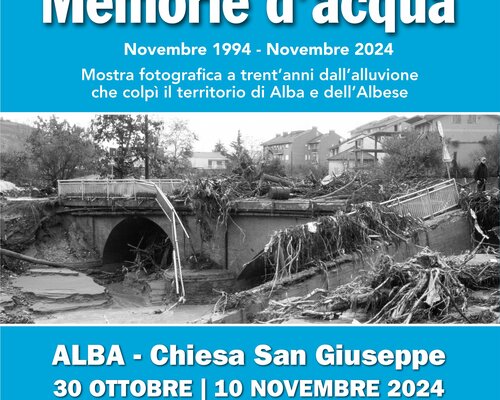  Mostra: "Memorie d'Acqua. Novembre 1994 - Novembre 2024" - Alba