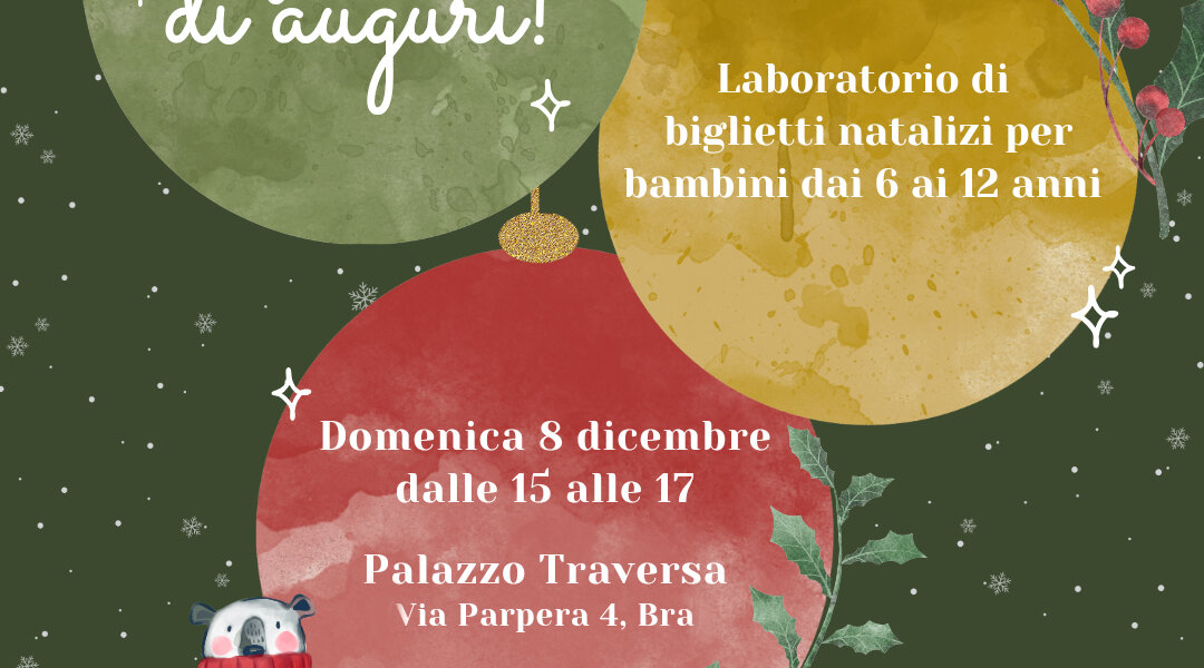 Aspettando il Natale: Laboratori creativi a Palazzo Traversa - Bra (CN)